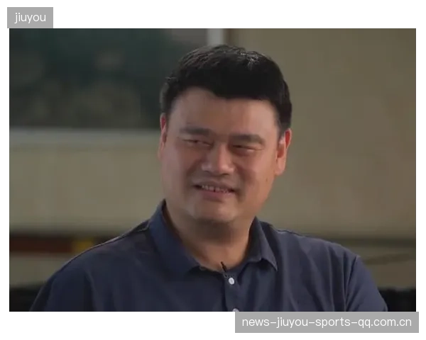 从“误人子弟”到“引领风尚”——姚明的智慧与杨瀚森的成长路径